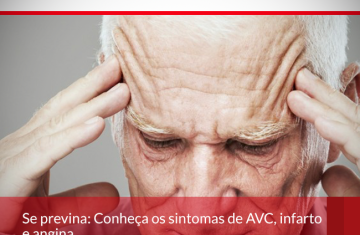 Se previna: Conheça os sintomas de AVC, infarto e Angina.