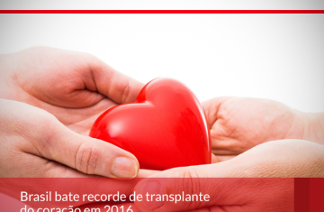 Brasil bate recorde de transplante do coração em 2016.